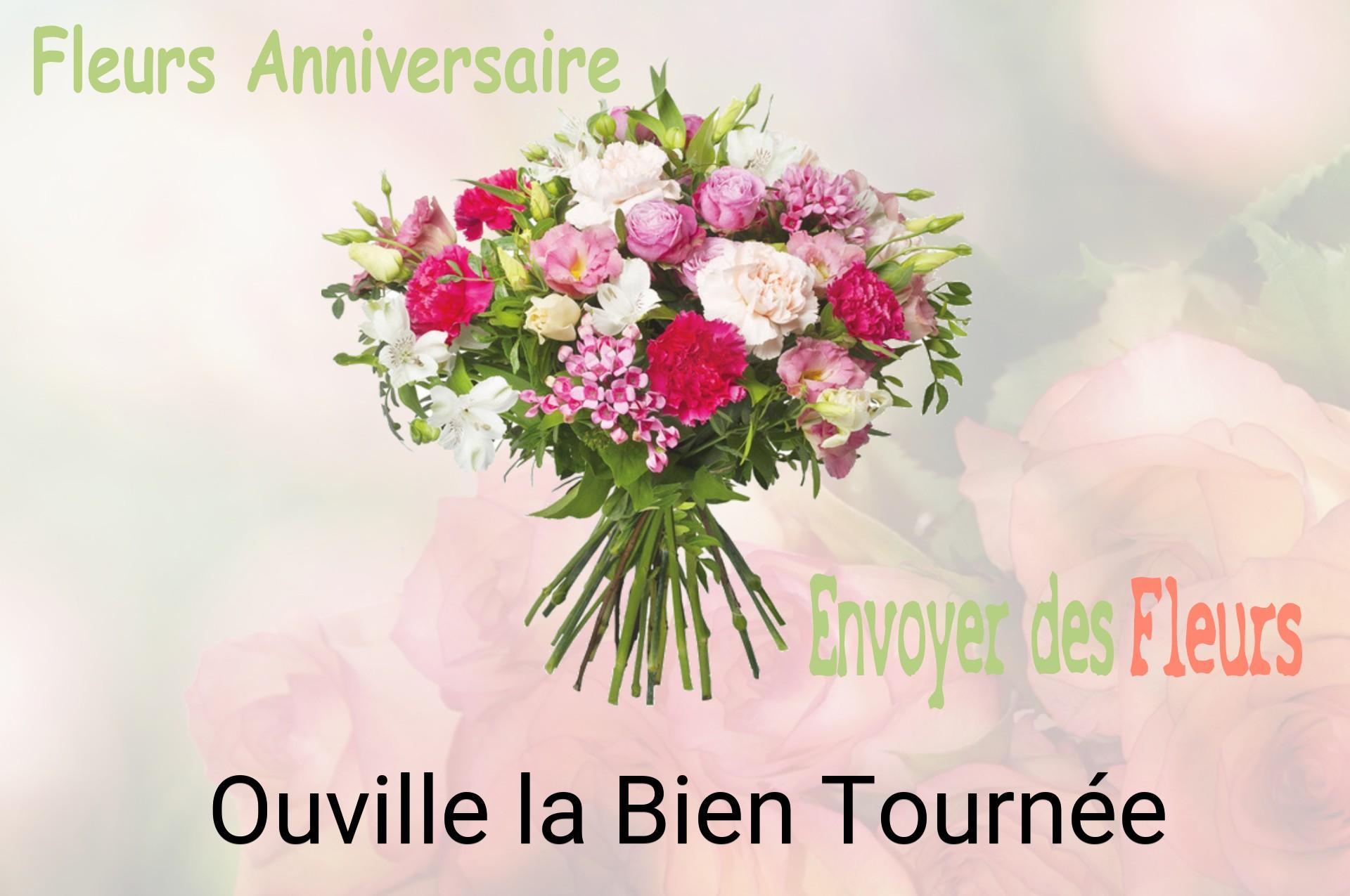 Bouquet de fleurs d’anniversaire livré à Ouville-la-Bien-Tournée