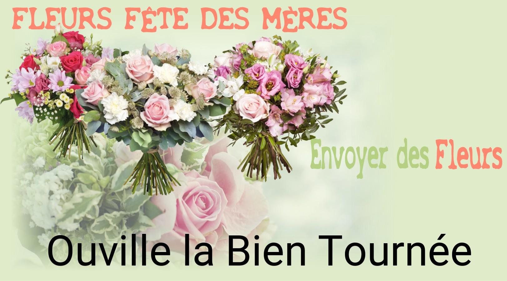 Bouquet de Fête des Mères livré à Ouville-la-Bien-Tournée